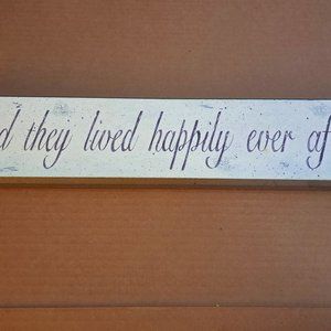 Wooden Happily Ever After Sign by Artist Donna Atkins 4" x 18"